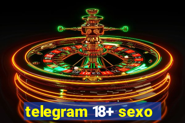 telegram 18+ sexo